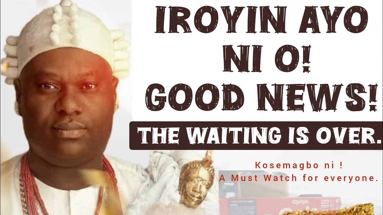 IROYIN AYO NI O! YORUBA, Good News is Here, The Waiting is Over.