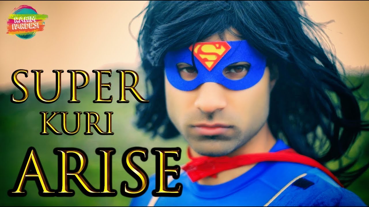 Super Kuri Arise | Rahim Pardesi
