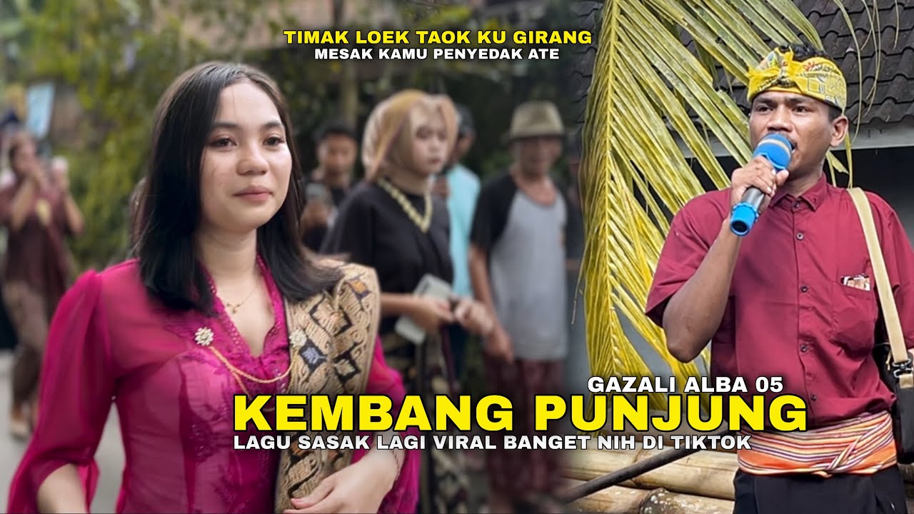 KEMBANG PUNJUNG GAZALI ALBA 05 LAGU SASAK VIRAL BIKIN BAPER BANGET TERBARU 2026
