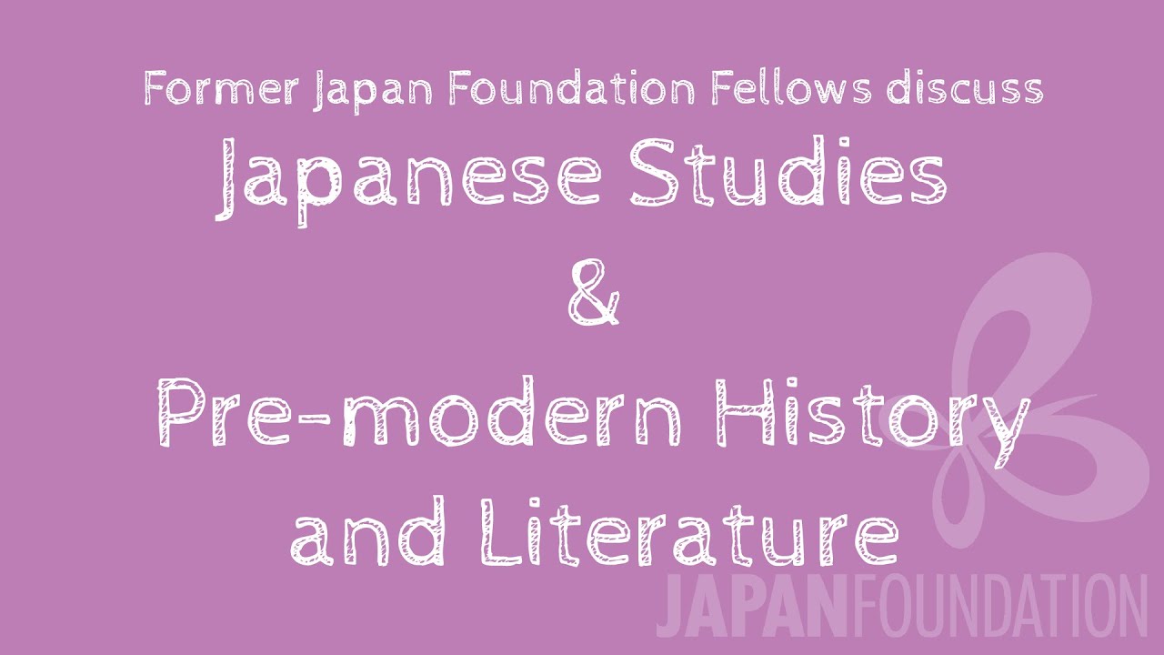 Why Study Japan: Japanese Studies & Pre-modern History and Literature