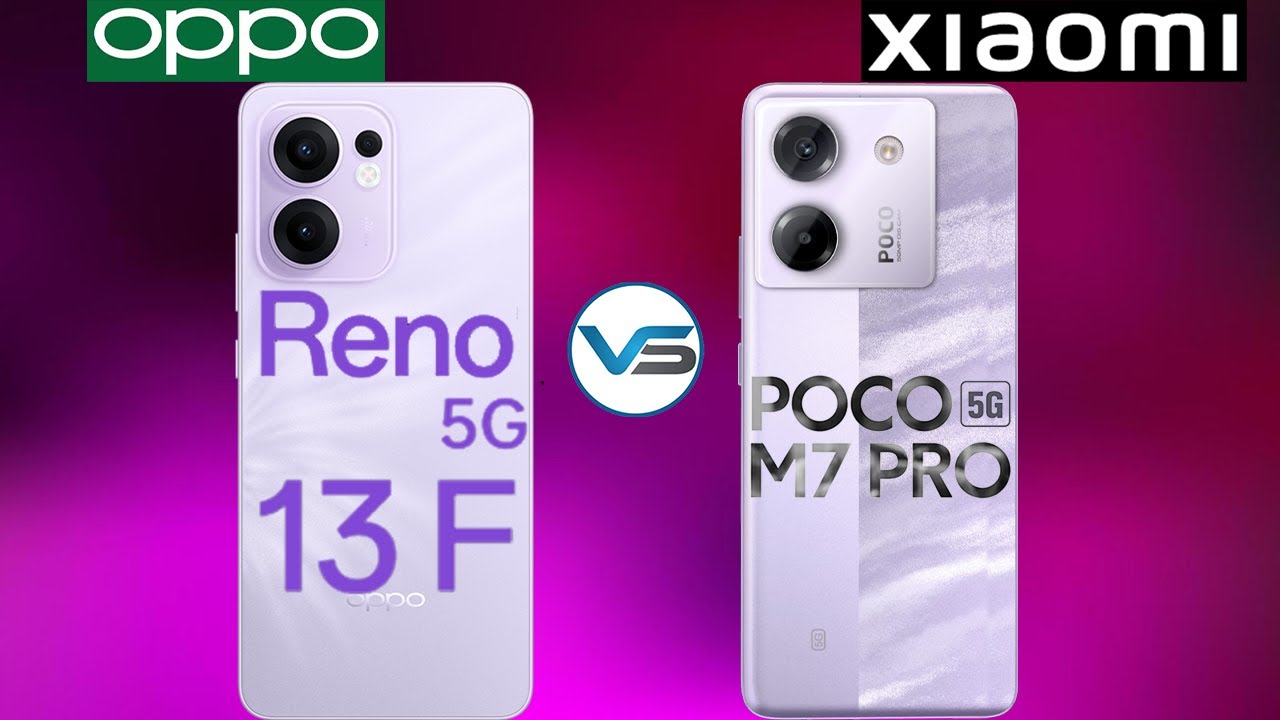 Oppo Reno 13 F 5G VS Poco M7 Pro 5G | Poco M7 Pro 5G VS Oppo Reno 13 F 5G