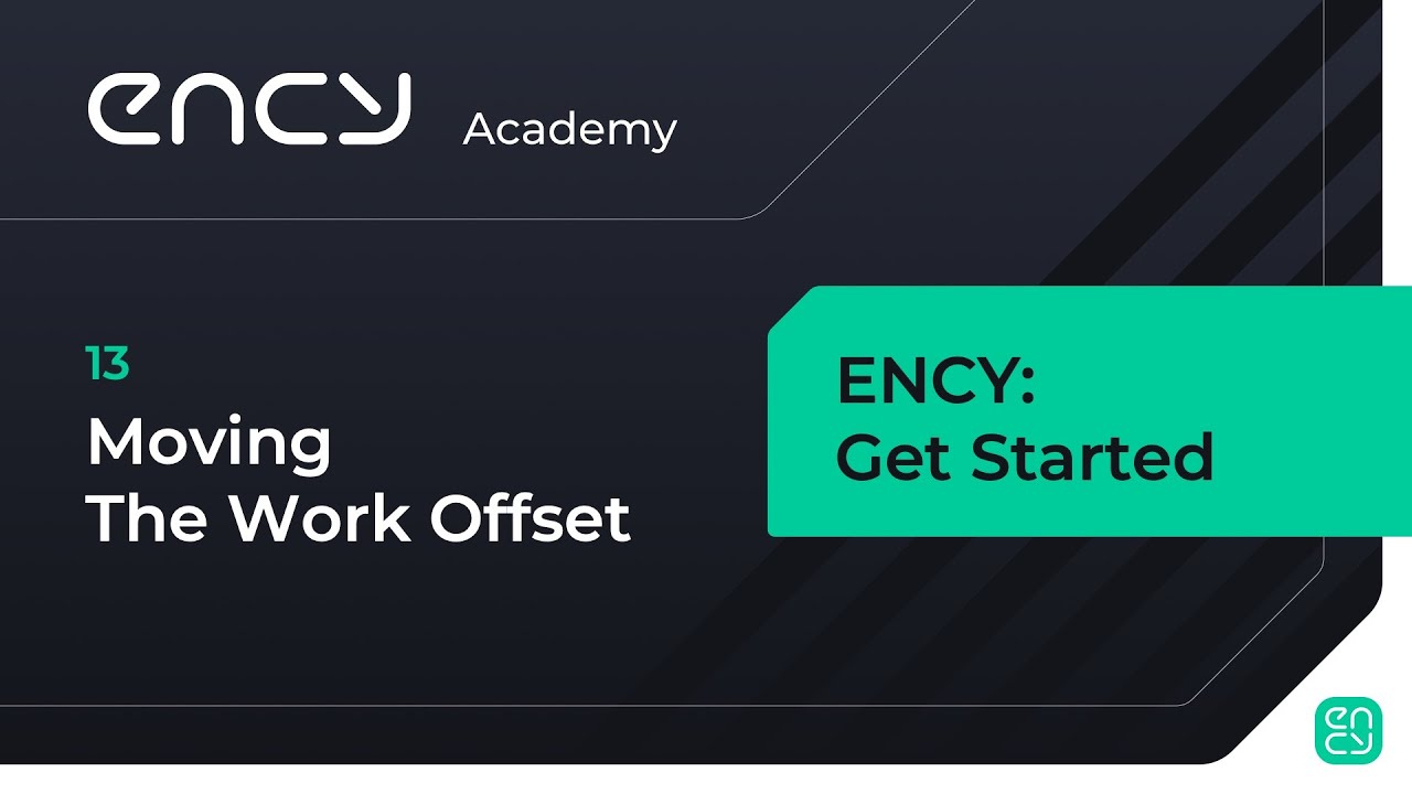 Moving The Work Offset | Tutorial 13 | ENCY: Get Started