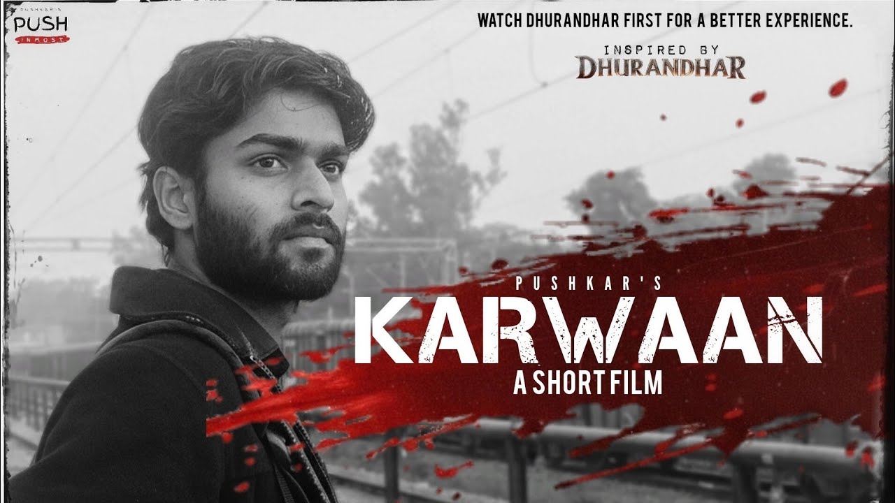 Karwaan - A Short-film Inspired by Dhurandhar | Pushkar | PushInMost | Watch Now!
