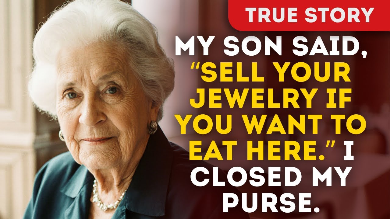 My Son Said, “Sell Your Jewelry If You Want To Eat Here.” I Closed My Purse.