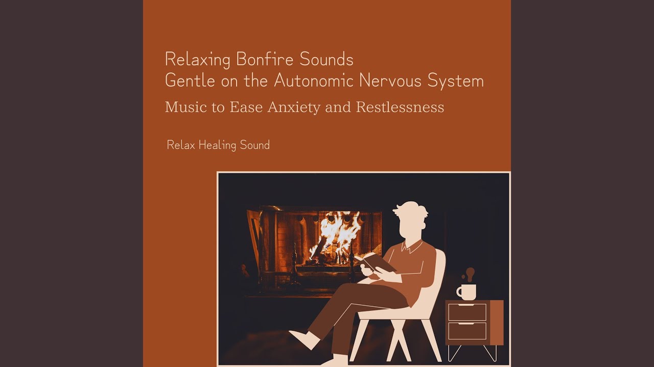 Ease Anxiety and Restlessness - Relaxing Bonfire Sounds