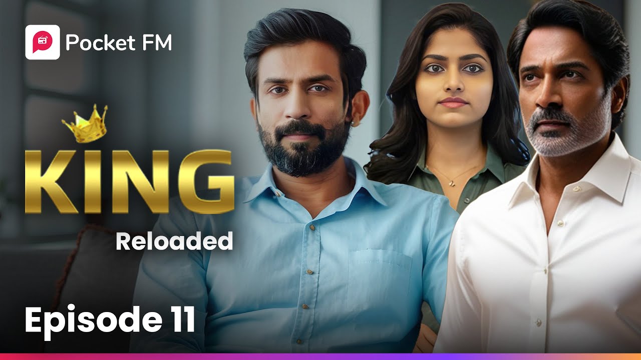 உறைந்த ரத்தம்! கலங்கிய சித்தம்!நொடியில் மாறிய விதி! | King | Reloaded | Episode 11 | Pocket FM