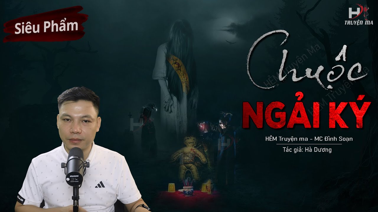 [Si&ecirc;u Phẩm] Truyện Ma: Chuộc Ngải K&yacute; - D&ugrave;ng Th&acirc;n X&aacute;c Nu&ocirc;i Tr&ugrave;ng Đĩa TG H&agrave; Dương MC Đ&igrave;nh Soạn Kể