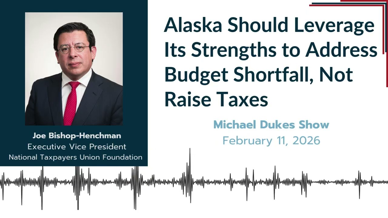 Alaska Shouldn't Raise Taxes to Address Budget Shortfall | Joe Bishop-Henchman | Michael Dukes Show