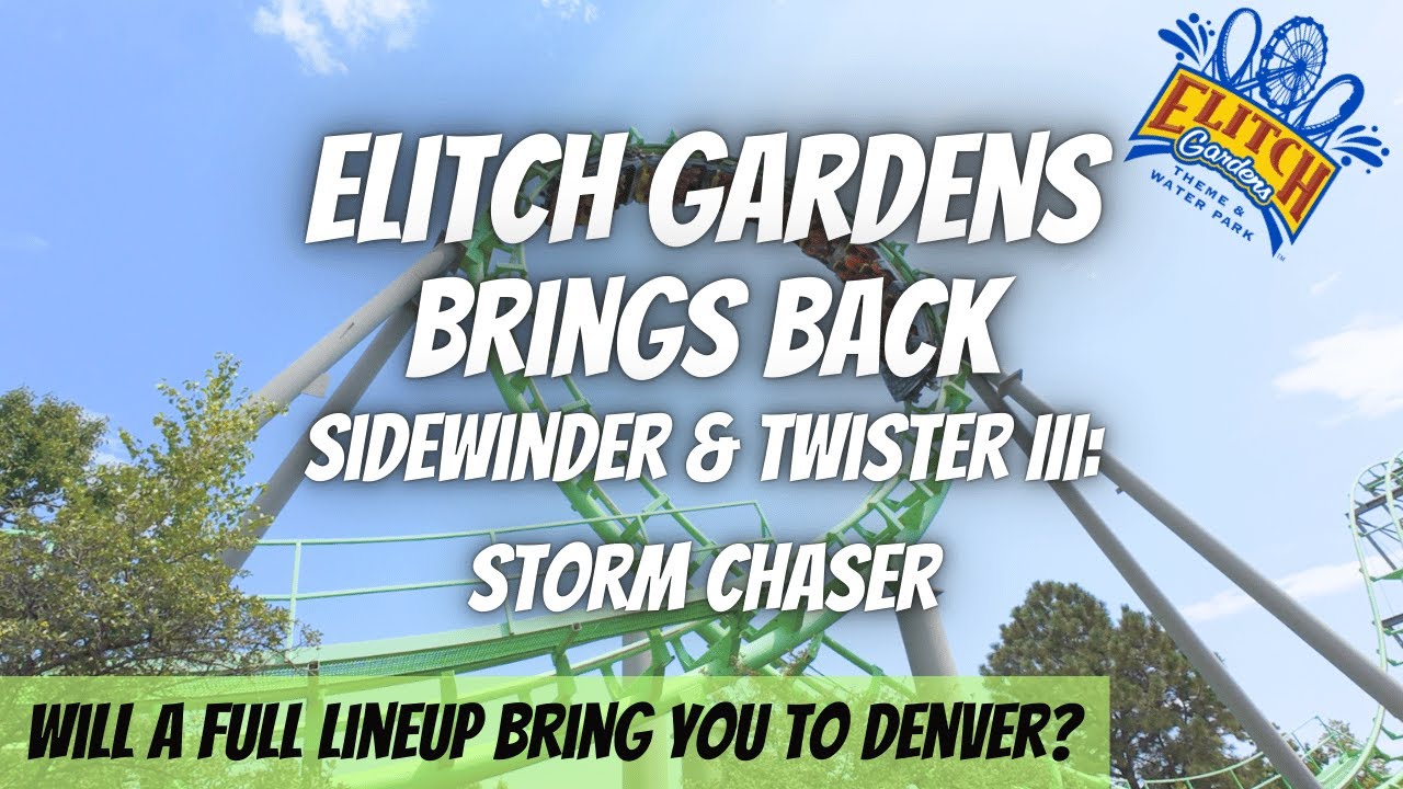 Elitch Gardens Is Back! Sidewinder And Twister III: Storm Chaser Make A Welcomed Return!