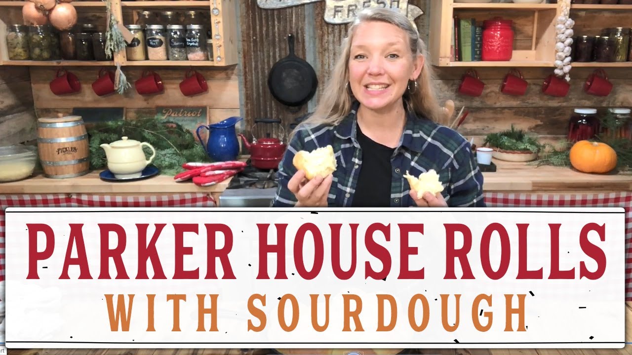 HOMEMADE PARKER HOUSE ROLLS - WITH SOURDOUGH!