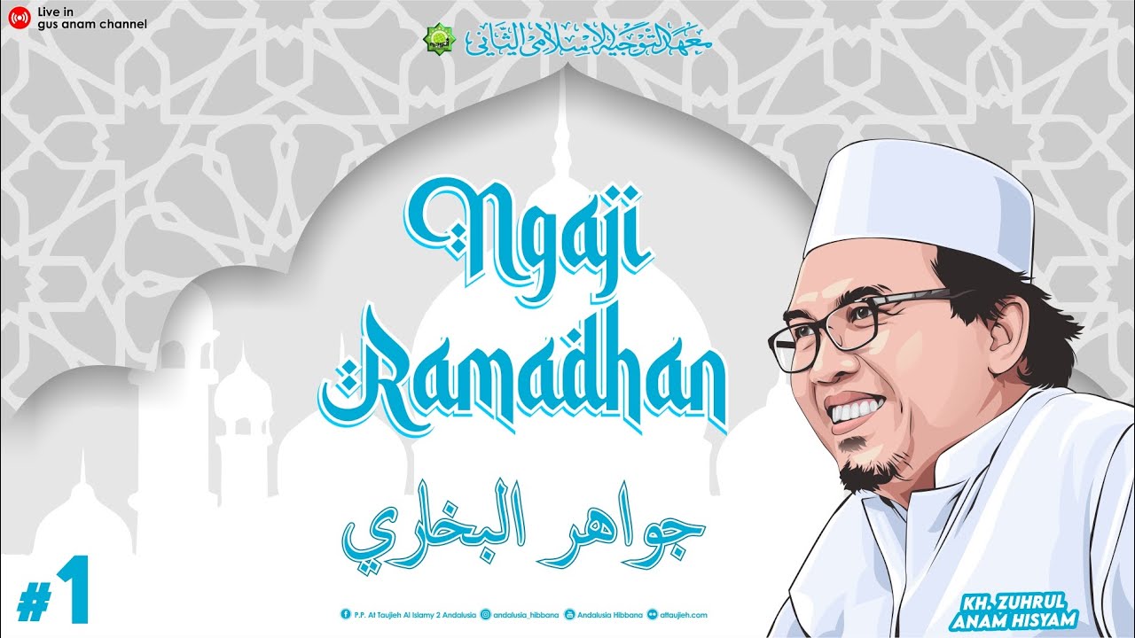 #1 Jawahir Al Bukhori // Ramadhan 1443H // KH. Zuhrul Anam Hisyam