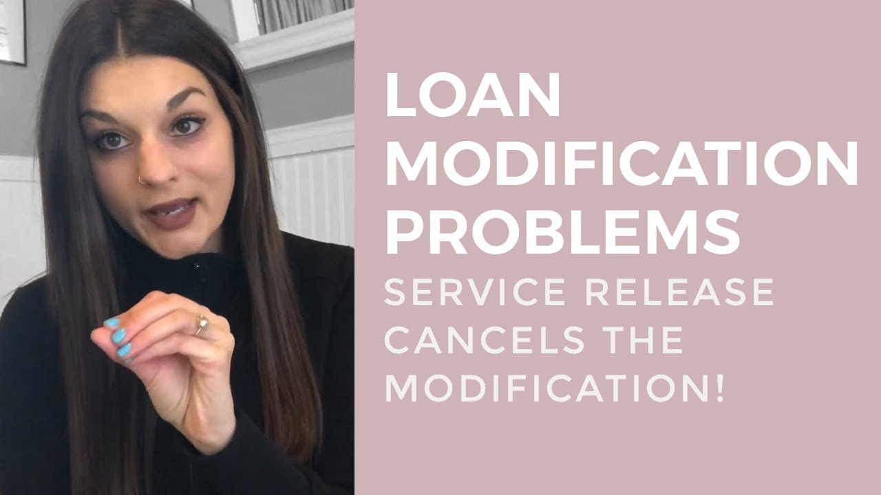 Loan Modification Problems: Service release cancels the modification!