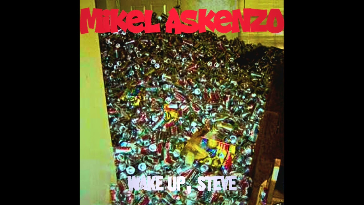 WAKE UP STEVE  - MIKEL ASKENZO (2026)