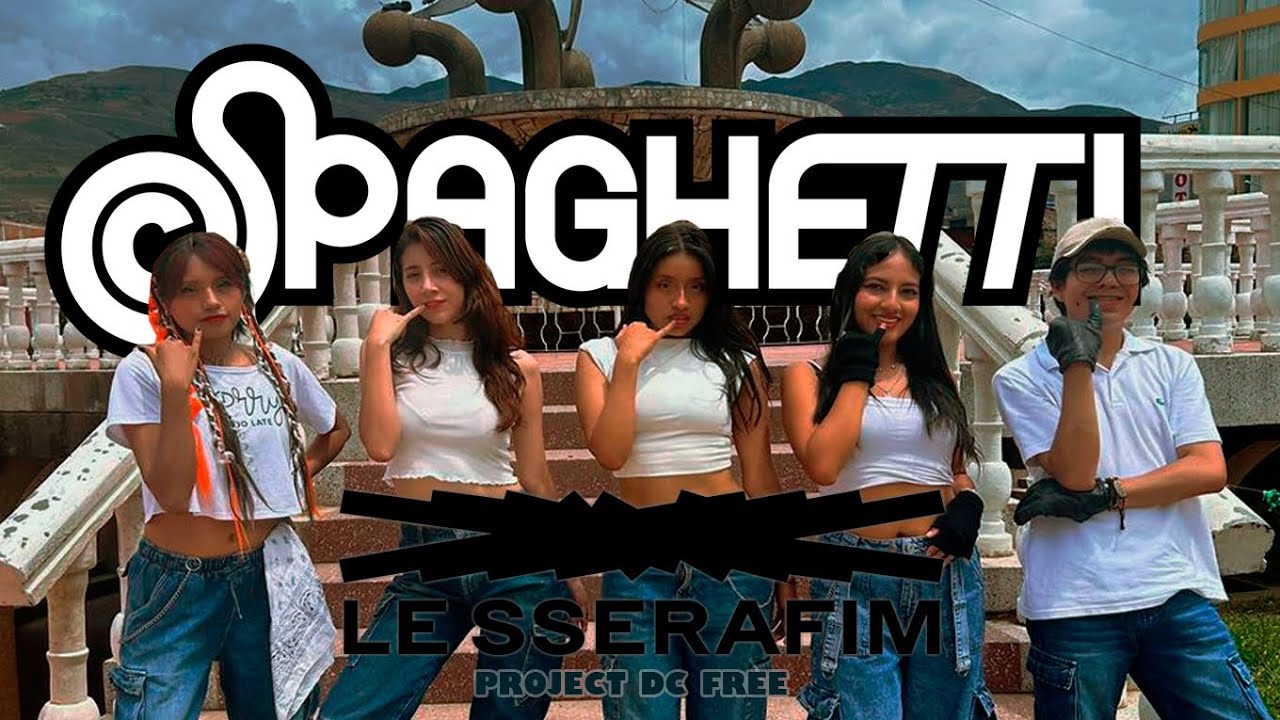 [KPOP IN PUBLIC] LE SSERAFIM(르세라핌) - SPAGHETTI Dance cover by Project KPOP FREE from PERU 🇵🇪