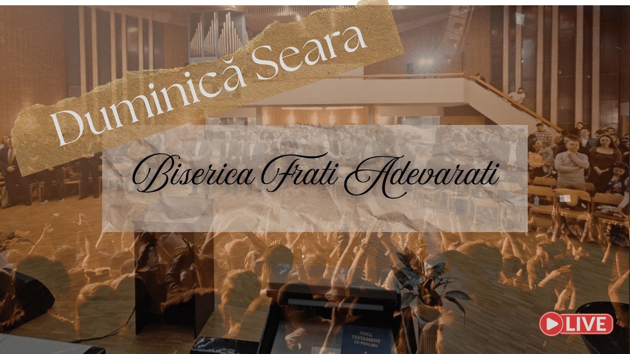 🔴LIVE | Biserica Fraţi Adevăraţi | Duminică seara | 15 Februariue 2026
