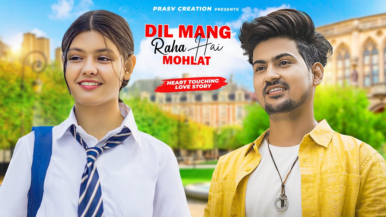 Dil Maang Raha Hai Mohlat | Cute Love Story | Ghost | Yaseer Desai | New Hindi Songs |PRASV Creation