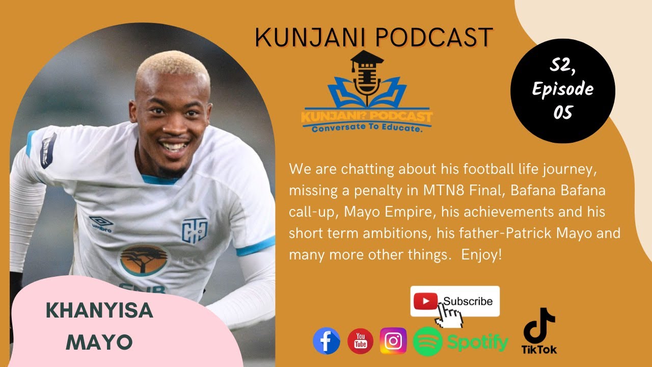 Khanyisa Mayo, Kunjani Podcast S2, EP23