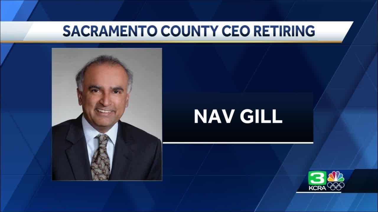 Sacramento County CEO Nav Gill set to retire