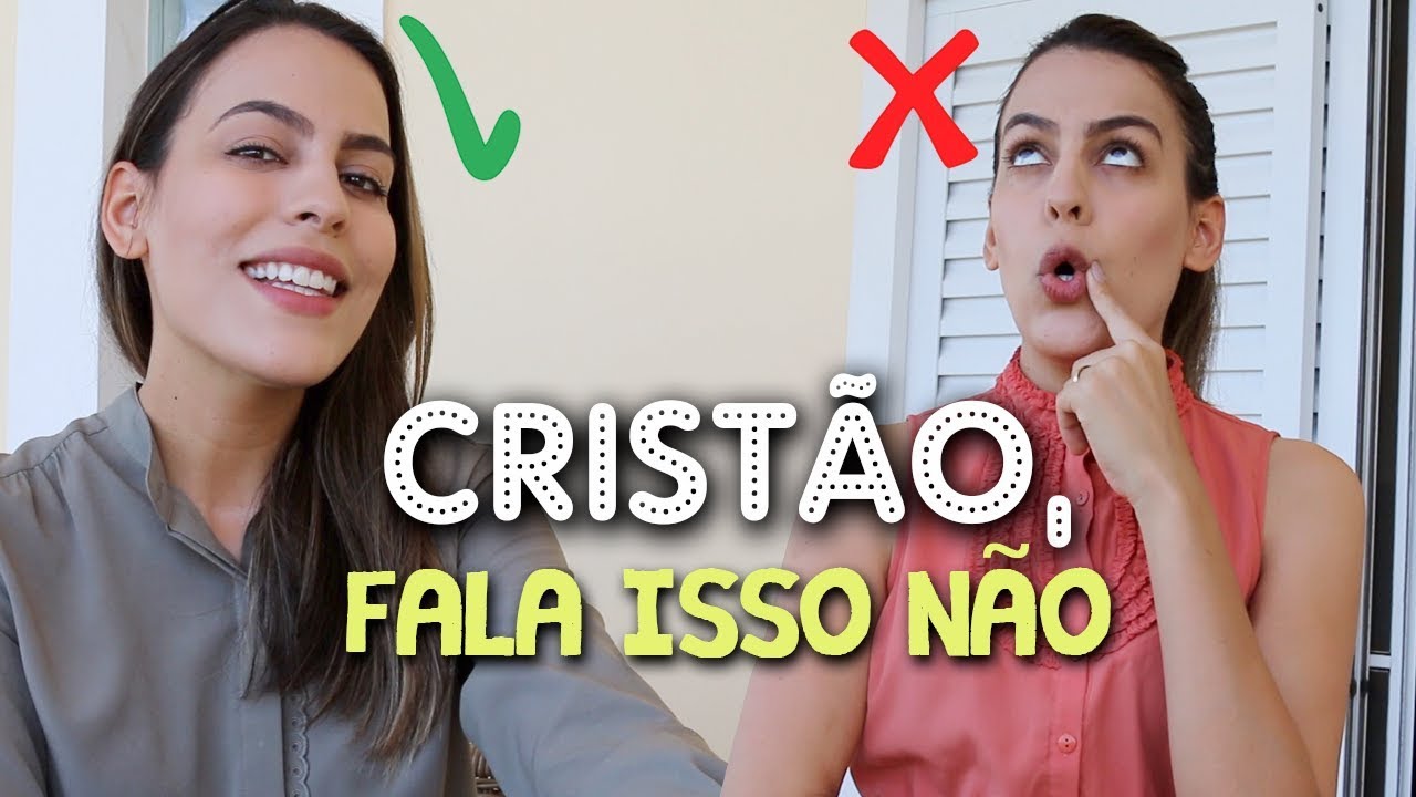 CRISTÃOS NÃO DEVERIAM DIZER ISSO