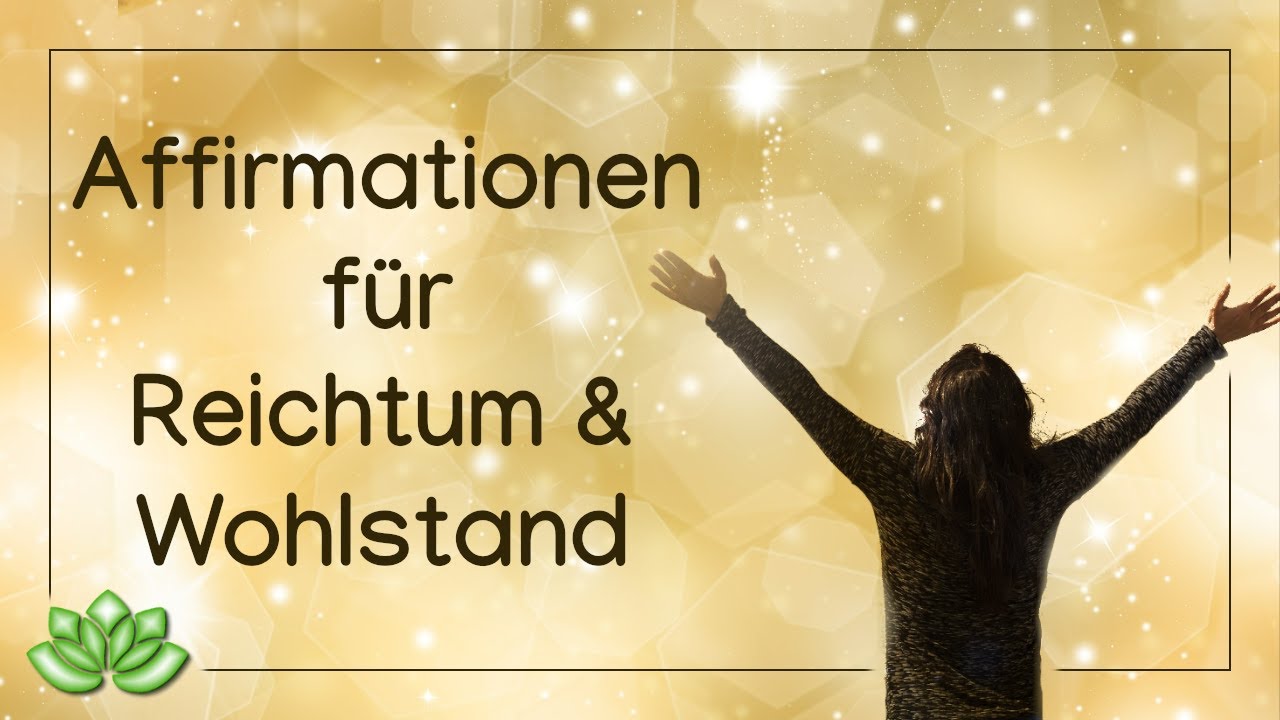 Affirmationen für mehr Reichtum, Geld und Wohlstand