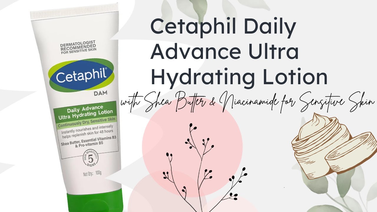 Cetaphil Daily Advance Ultra Hydrating Lotion with Shea Butter & Niacinamide #cetaphil #moisturizer