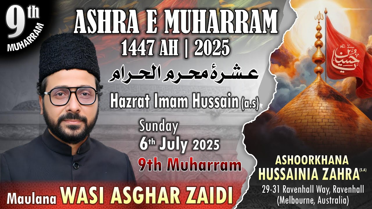 Majlis 9 | Maulana Wasi Asghar Zaidi | Ashra e Muharram 1447 AH | Hussainia Zahra Melbourne