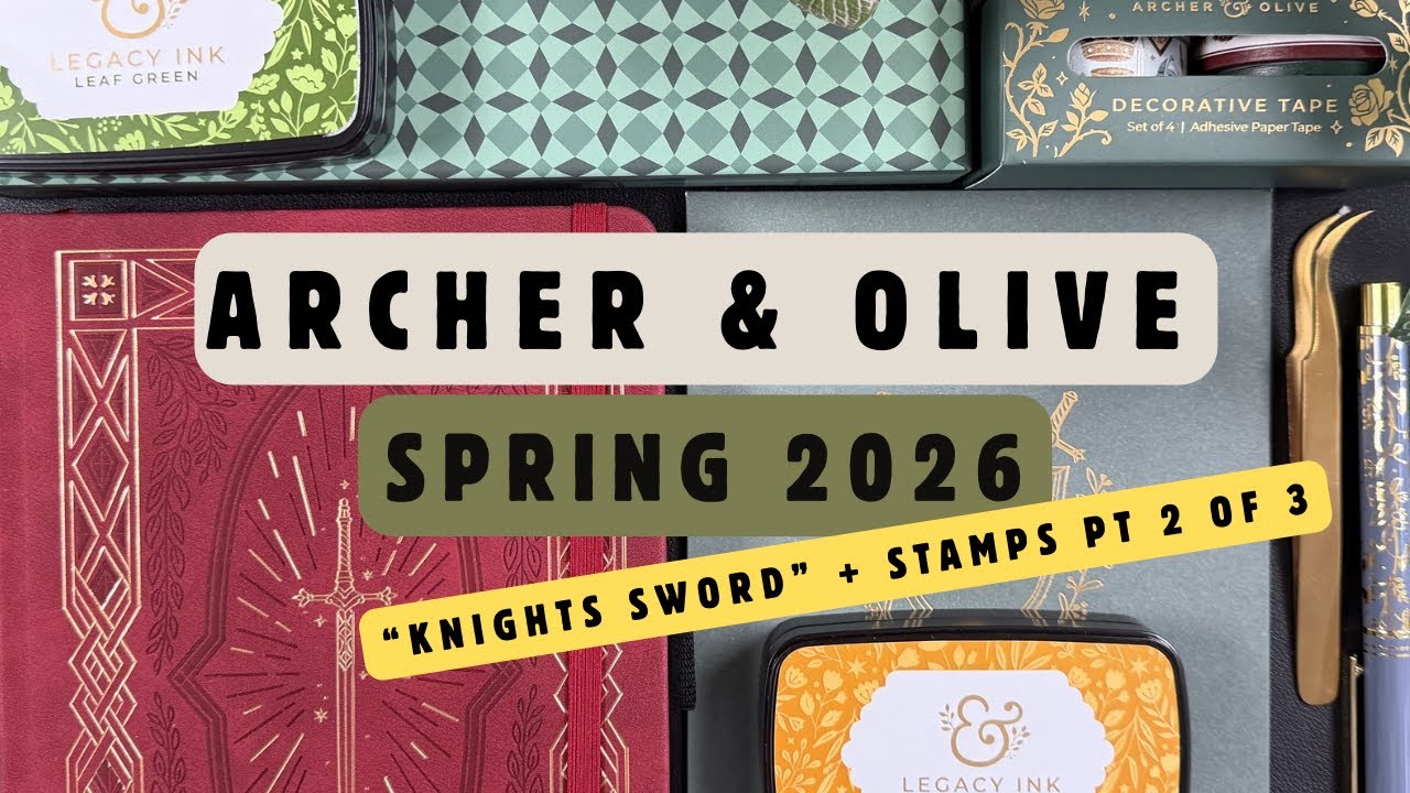 ПРЕДВАРИТЕЛЬНЫЙ ПРОСМОТР! Весенняя коллекция Archer & Olive 2026 | «Рыцарский меч» + штампы и чер...