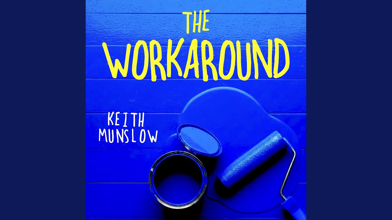 The Workaround