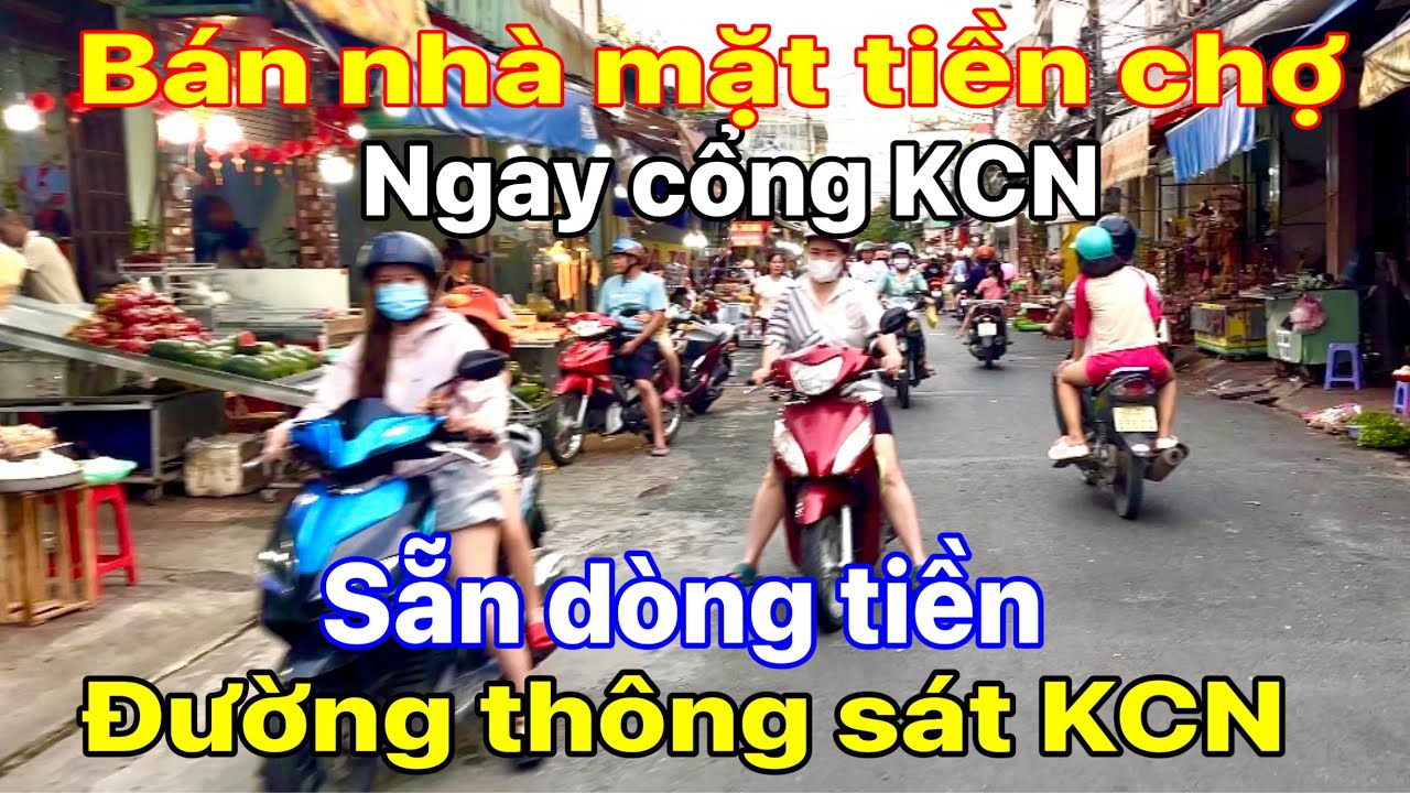 Bán nhà mặt tiền chợ, ngay cổng KCN kinh doanh đẹp, giá đầu tư rất đẹp