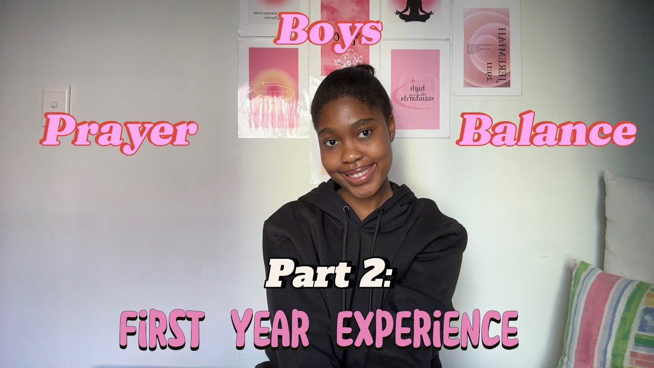 Part 2: First Year Experience Boys| Prayer| Balance