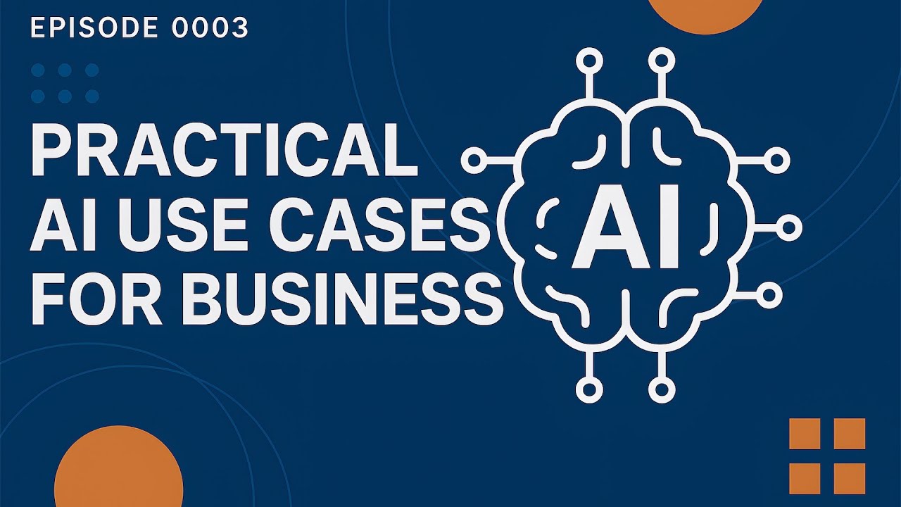 Practical AI Use Cases for Businesses | Episode 