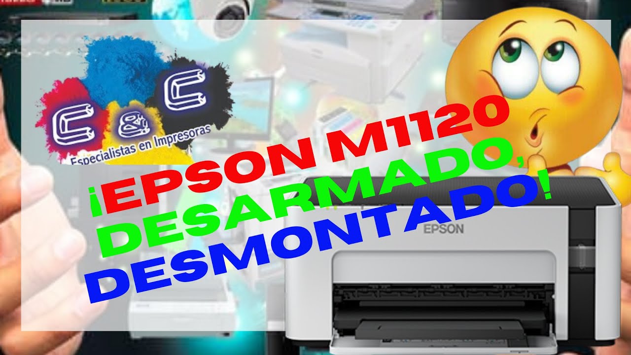 EPSON M1120. Como Realizar Desarmado, Desmontado y Mantenimiento MUY BIEN EXPLICADO