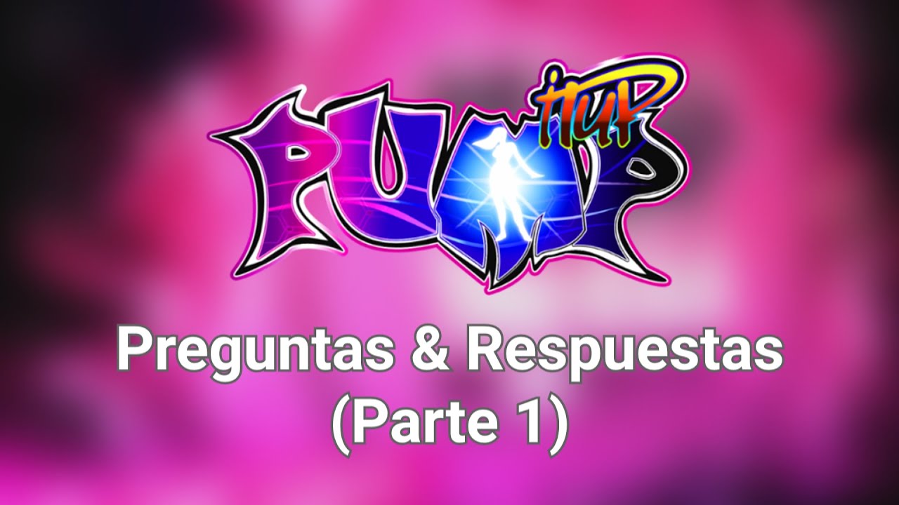 Preguntas y respuesta acerca de la Pump It Up (Parte 1)