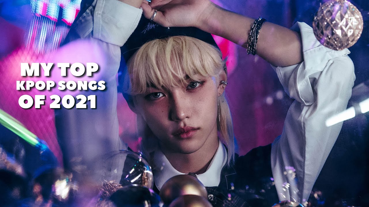 my top kpop songs of 2021