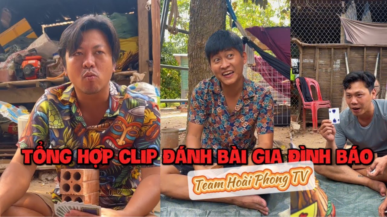 Tổng hợp những clip đánh bài gia đình báo thủ và ông tía |TeamHoài PhongTV