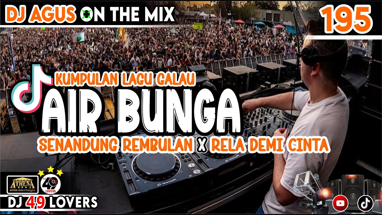DJ AGUS KUMPULAN LAGU GALAU AIR BUNGA X SENANDUNG REMBULAN PART 195 SOUND FYP TIKTOK