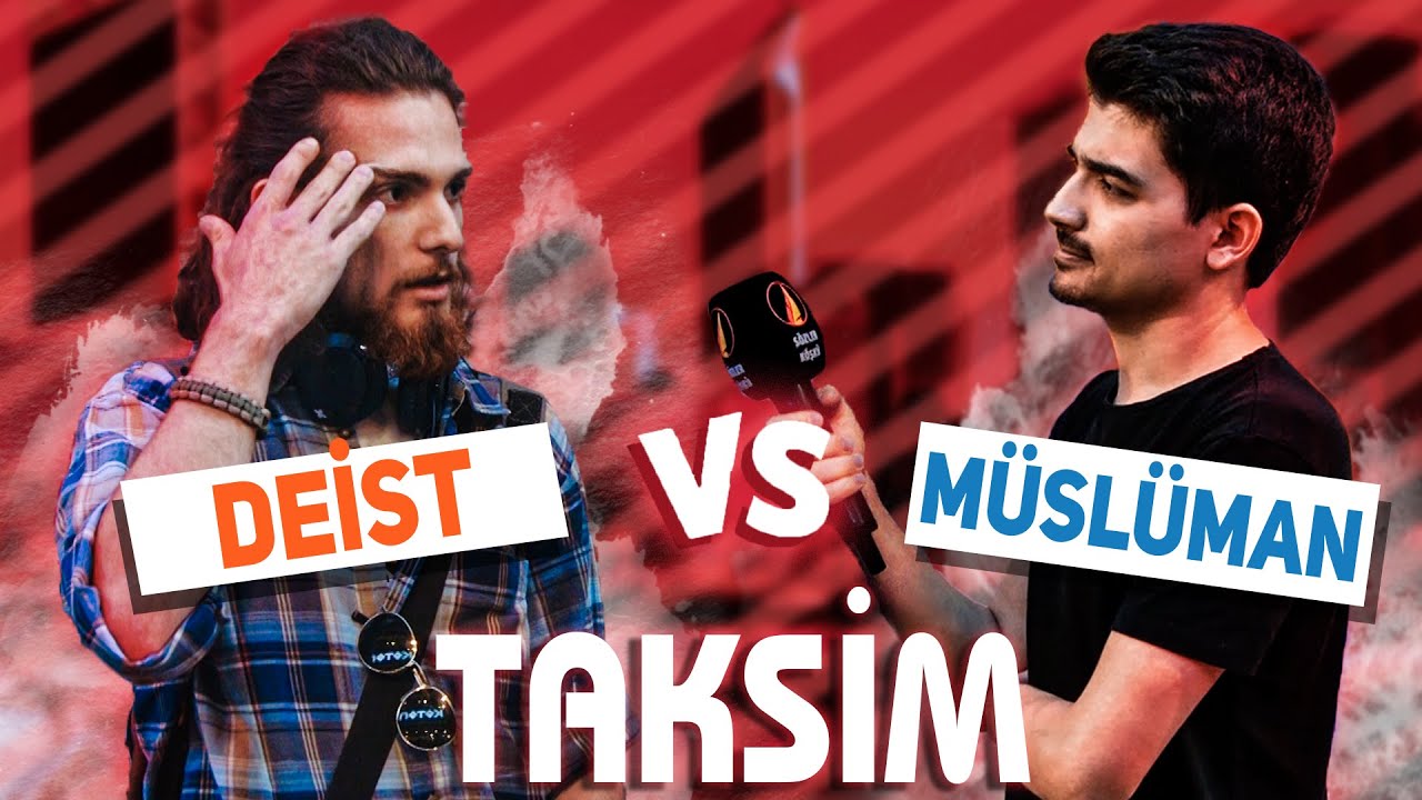 TAKSİM'in ORTASINDA Deist, Müslüman Tartışması - İman Etti Mi?