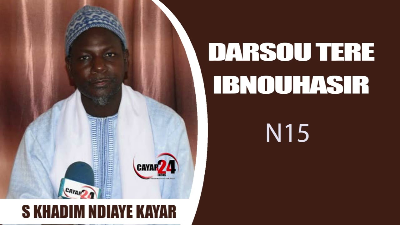 DARSOU TERE IBNOUHASIR  N15 AK SERIGNE KHADIM NDIAYE KAYAR