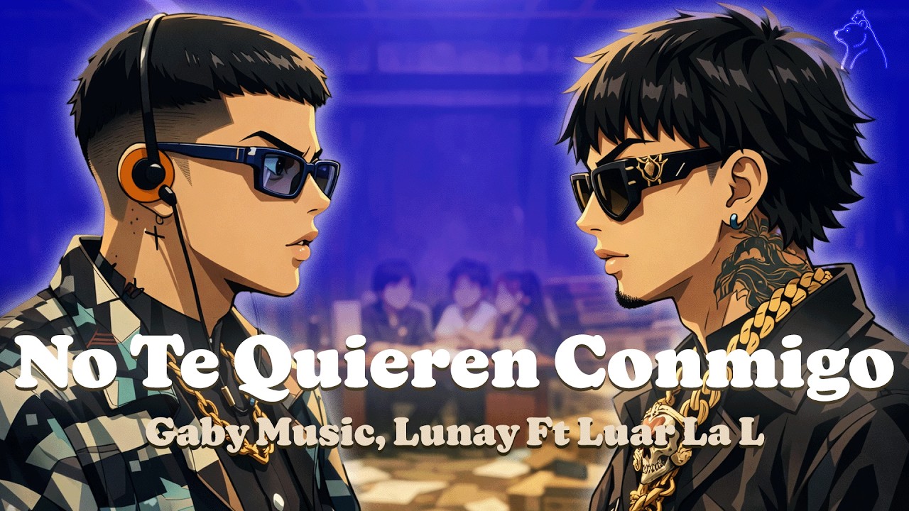 Gaby Music, Lunay, Luar La L – No Te Quieren Conmigo [Letra]