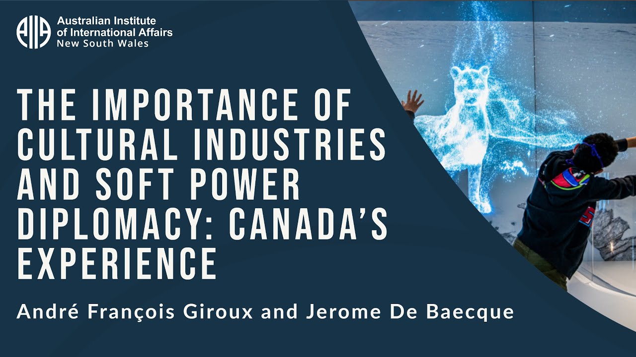 Cultural industries and soft power diplomacy | Andr&eacute; Fran&ccedil;ois Giroux and Jerome De Baecque