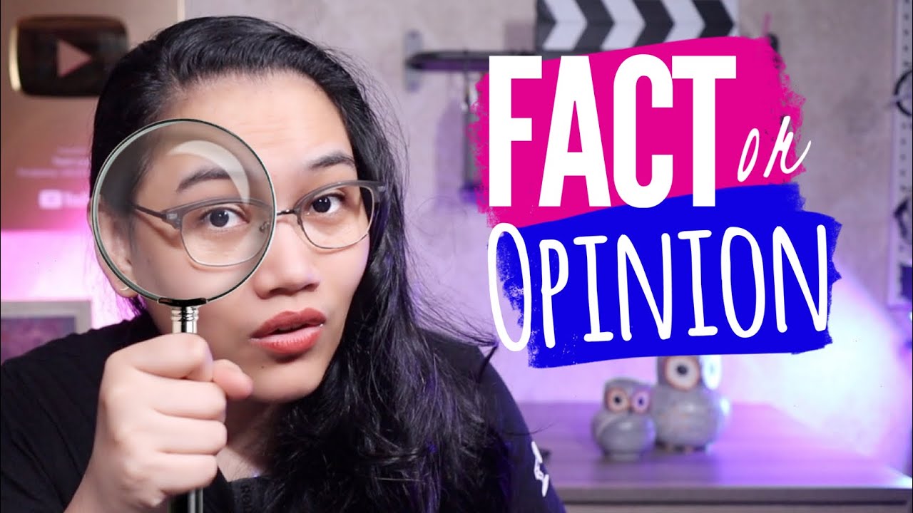 Fact or Opinion - How can you know which is which?