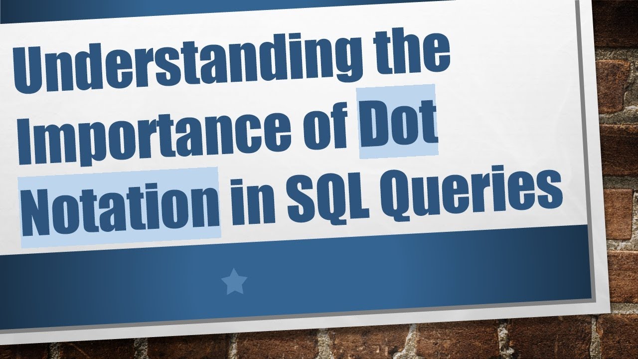 Understanding the Importance of Dot Notation in SQL Queries