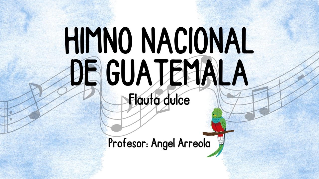 HIMNO NACIONAL DE GUATEMALA - FLAUTA DULCE