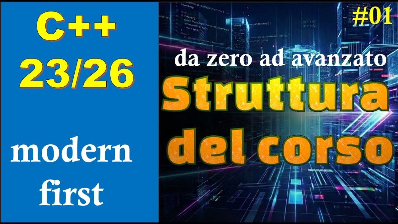 [C++23/26] 🔵 Corso completo modern first #01: Introduzione e struttura del corso