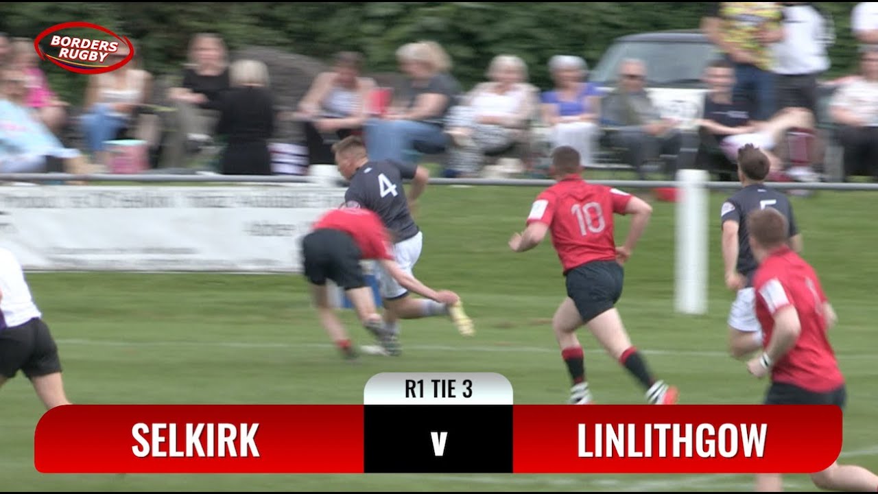 SELKIRK 7s 2023 - ROUND 1 TIE 3 TRIES - SELKIRK v LINLITHGOW - 20.5.23