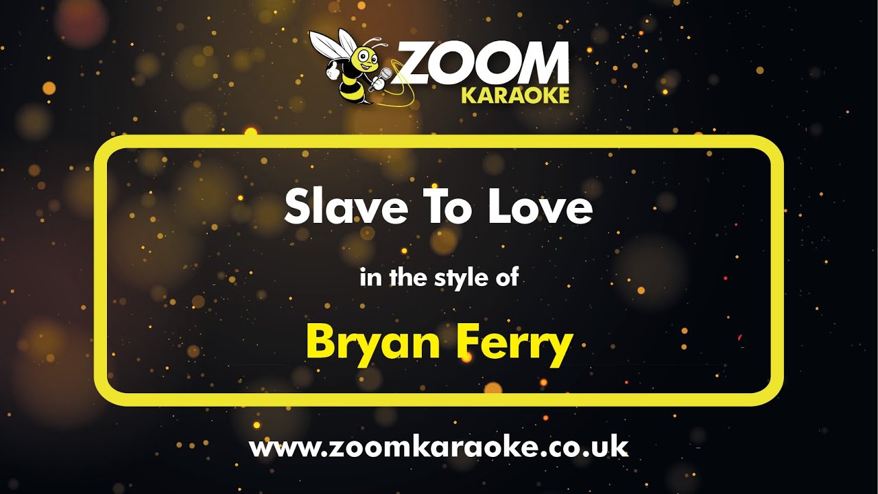 Bryan Ferry - Slave To Love - Karaoke Version from Zoom Karaoke