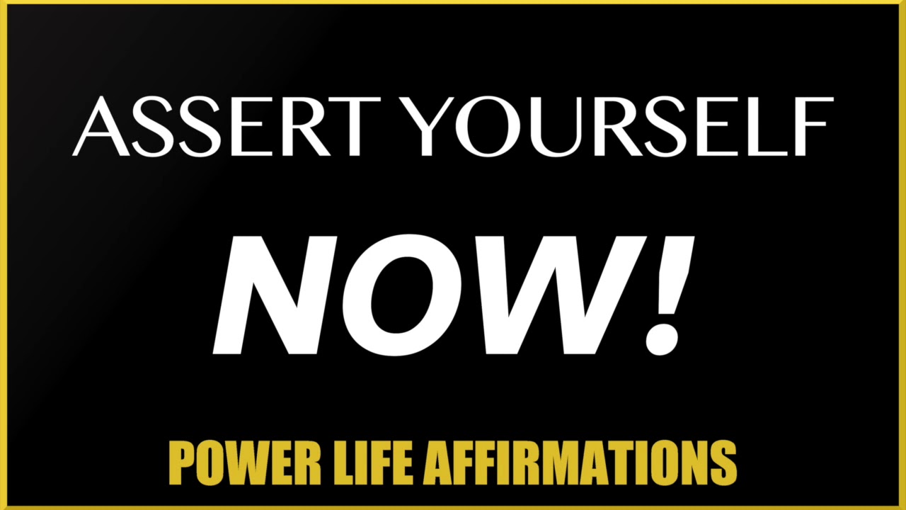 Assert Yourself! (FEMALE VOICE) Power Life Affirmations