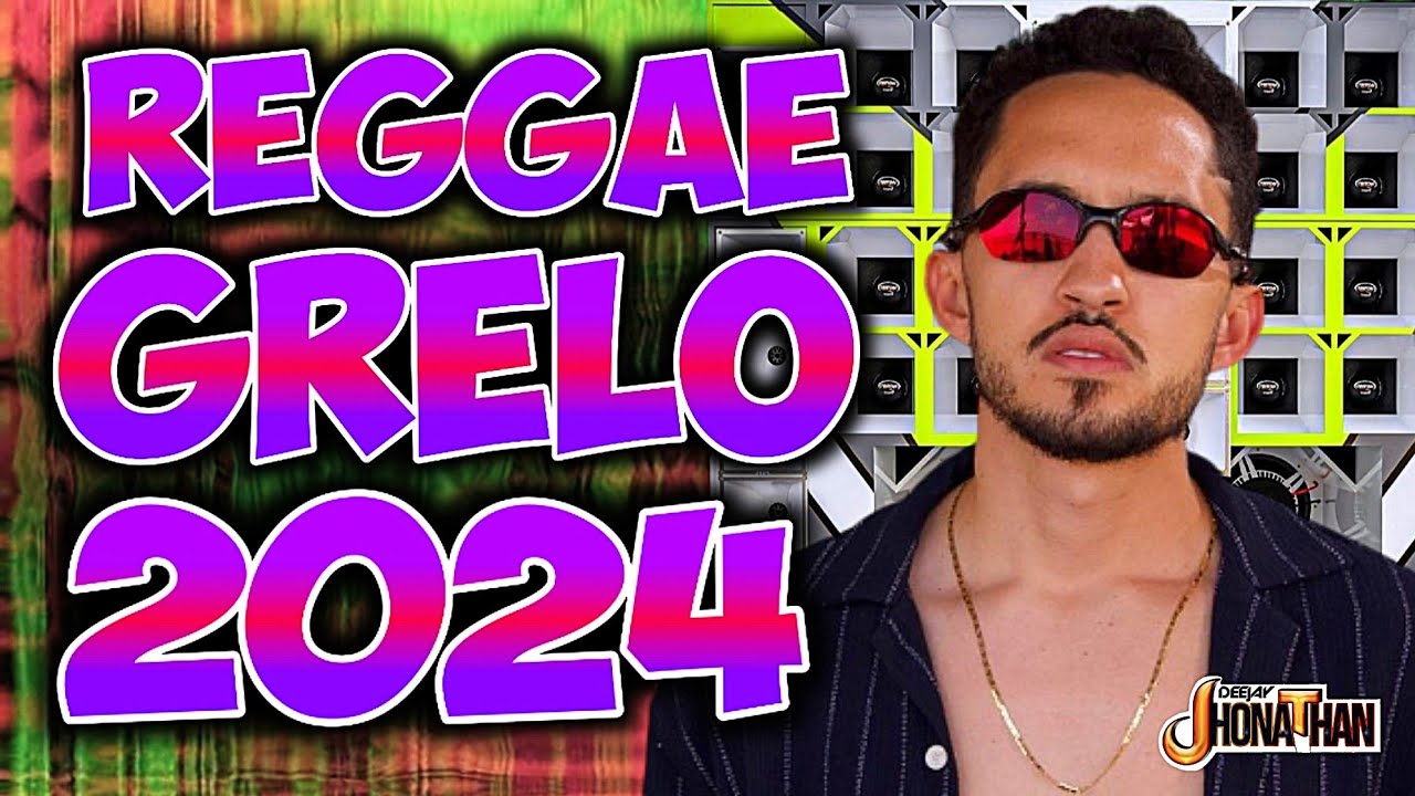 SET GRELO 2024 VERSÃO REGGAE, GRAVES ALTERADOS PARA PAREDÃO ©DJ JHONATHAN™