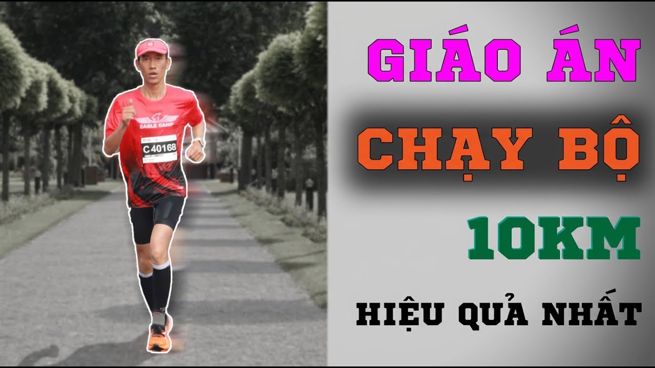 Chạy 10km Lần Đầu Tiên Cho NGƯỜI MỚI (Giáo Án Luyện Tập Miễn Phí)