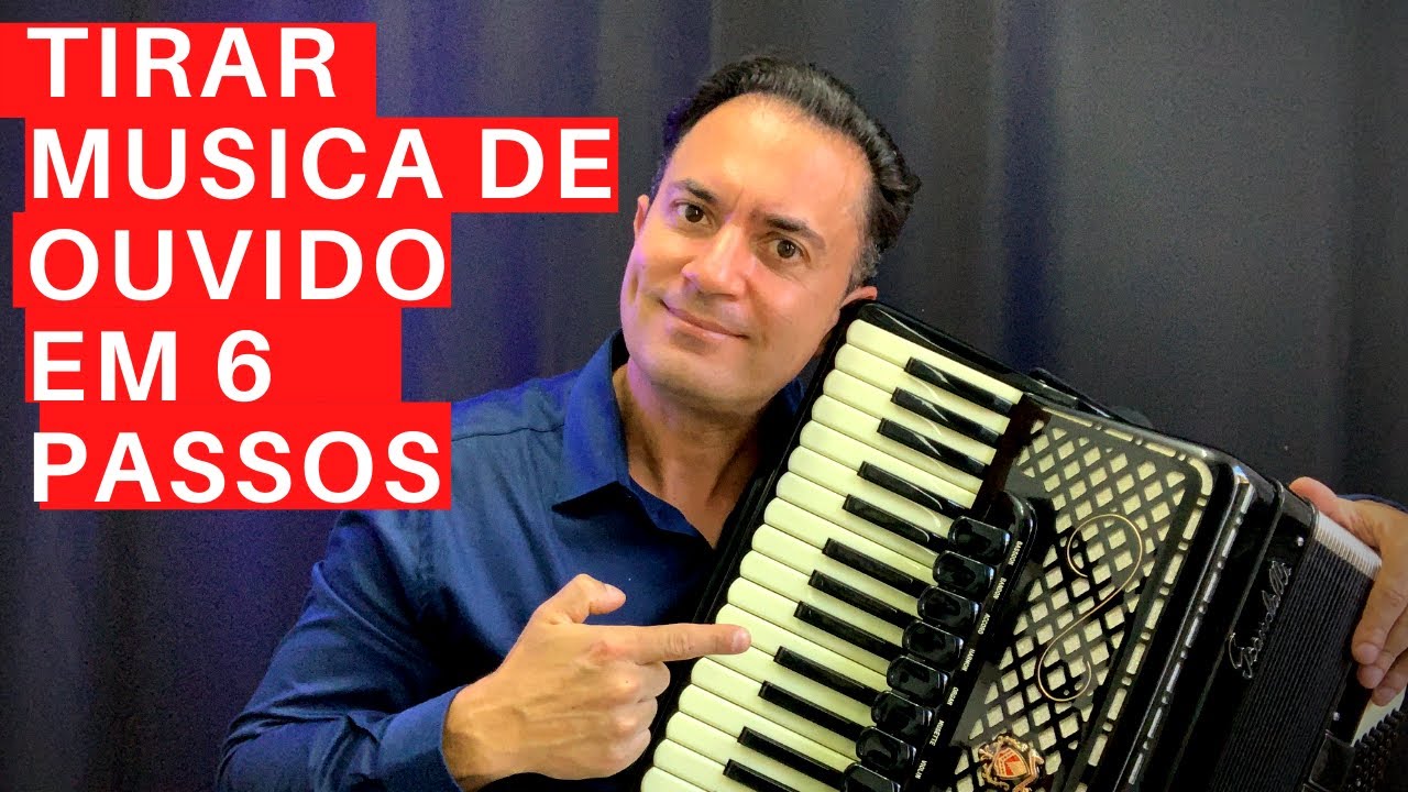 COMO TIRAR MÚSICA DE OUVIDO NO ACORDEON EM 6 PASSOS